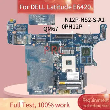CN-0PH12P 0PH12P Para DELL Latitude E6420 Laptop placa-Mãe LA-6592P QM67 N12P-NS2-S-A1 DDR3 Notebook placa-mãe