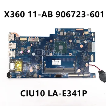 906723-601 906723-001 de Alta Qualidade da placa-mãe Para o HP X360 11-AB Laptop placa-Mãe CIU10 LA-E341P W/ SR2KN N3060 de CPU de 100% Testado