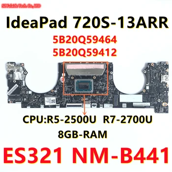ES321 NM-B441 Para Lenovo IdeaPad 720S-13ARR Laptop placa-Mãe Com Ryzen 5 R5-2500 R7-2700 CPU, 8GB de RAM FRU:5B20Q59412 Teste de 100%